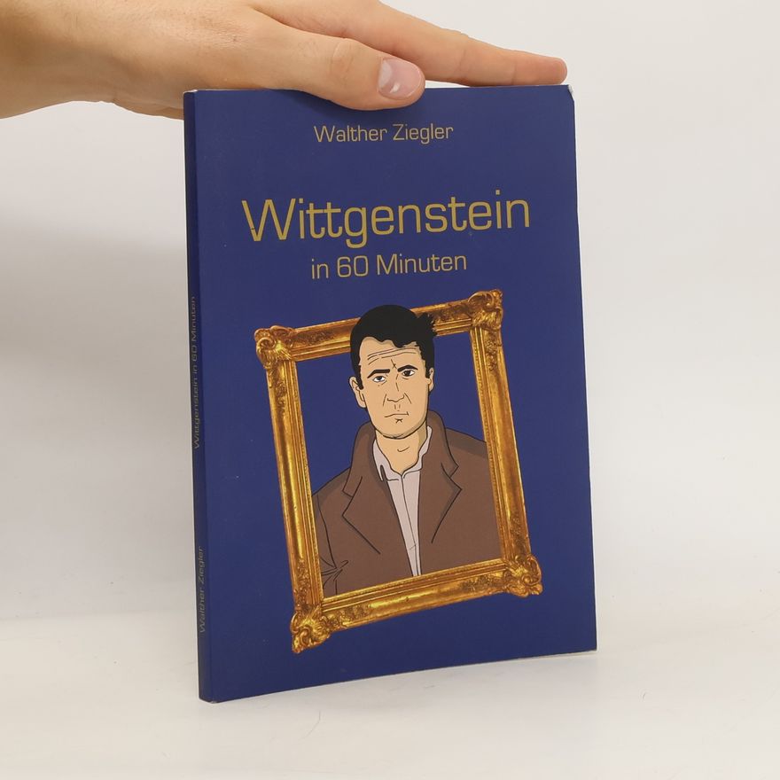 Walther Ziegler Wittgenstein in 60 Minuten
