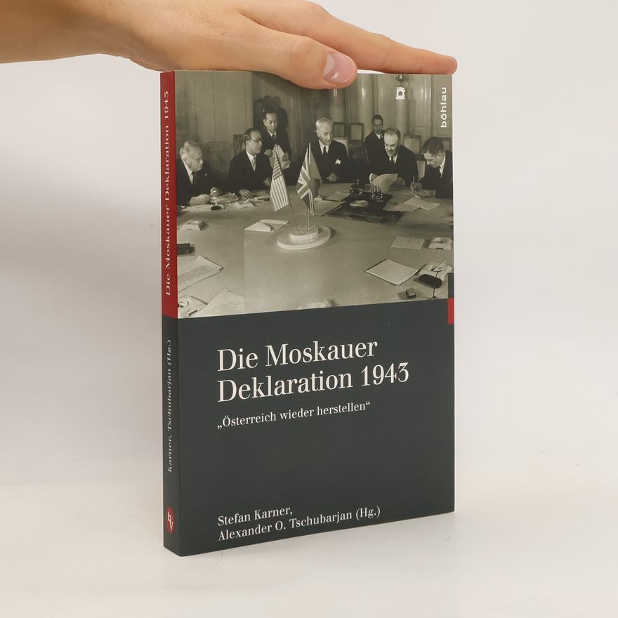 Stefan Karner Die Moskauer Deklaration 1943