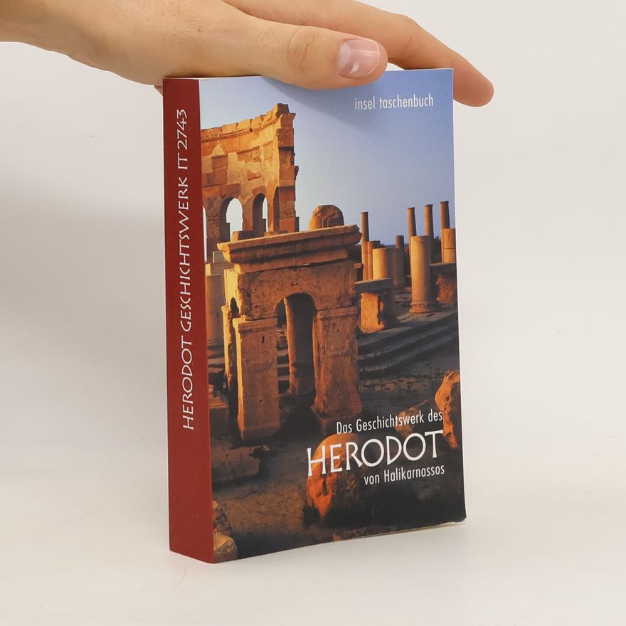 Herodot Das Geschichtswerk des Herodot von Halikarnassos