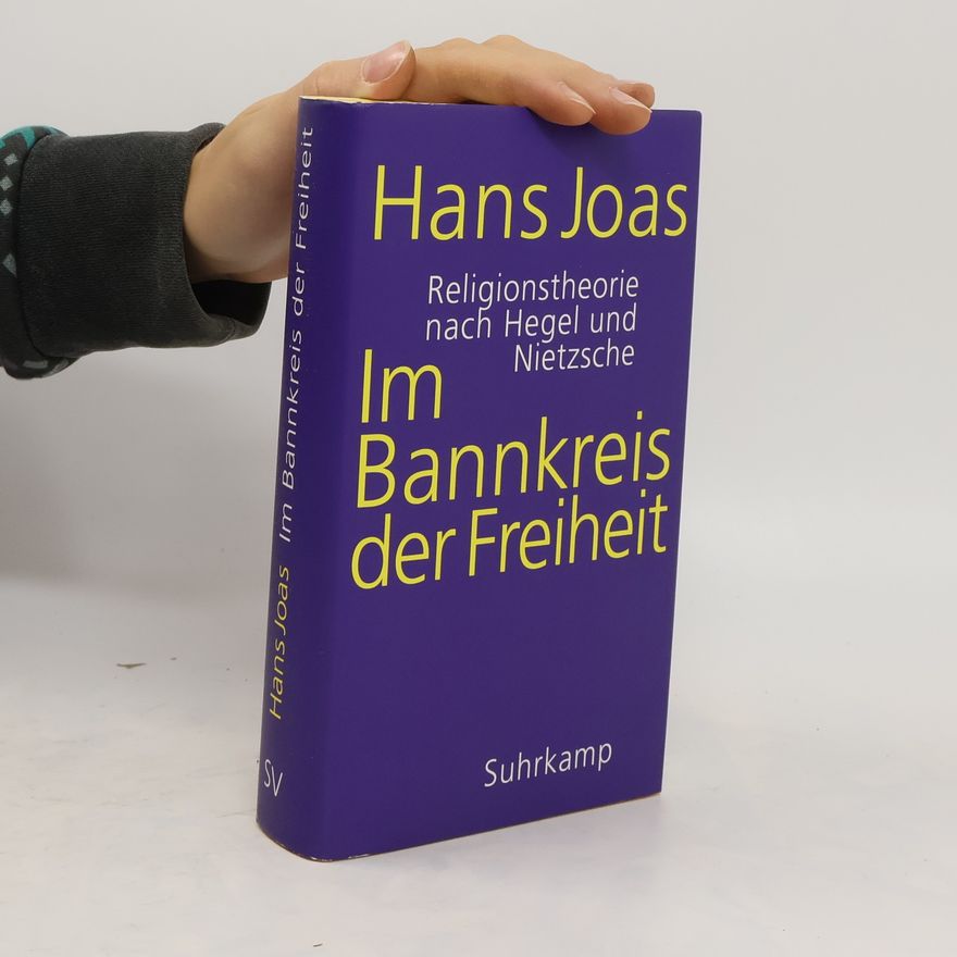 Hans Joas Im Bannkreis der Freiheit