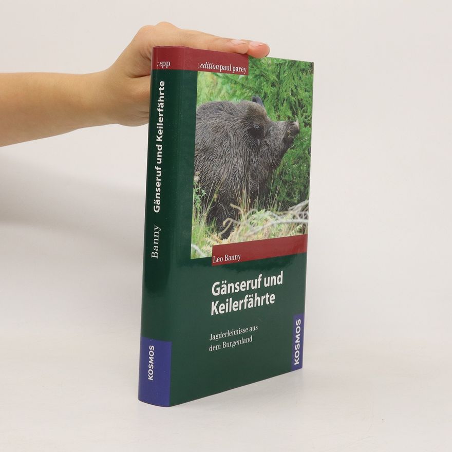 Leopold Banny Gänseruf und Keilerfährte