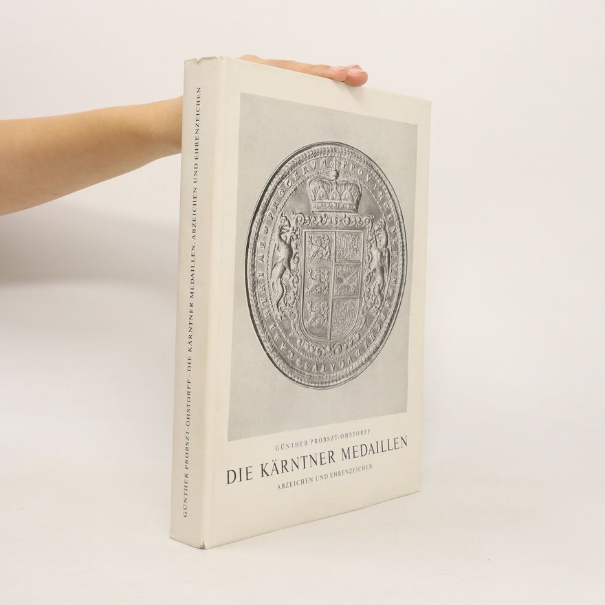 Günther Probszt-Ohstorff Die Kärntner Medaillen, Abzeichen und Ehrenzeichen