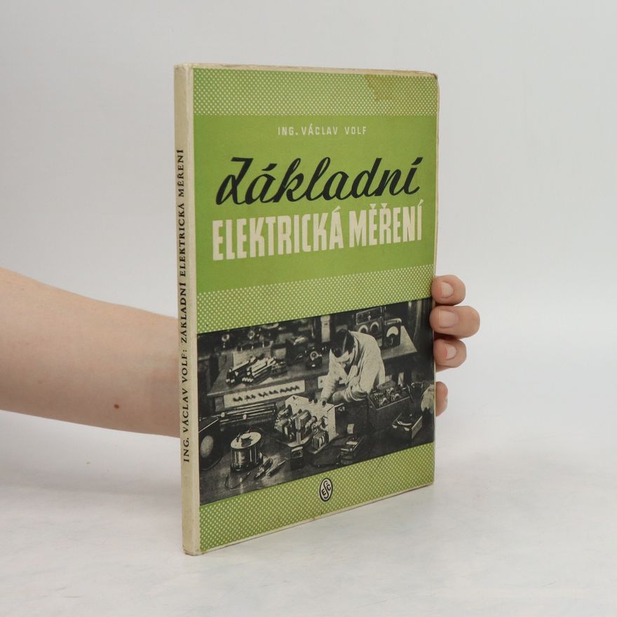 Václav Volf Základní elektrická měření