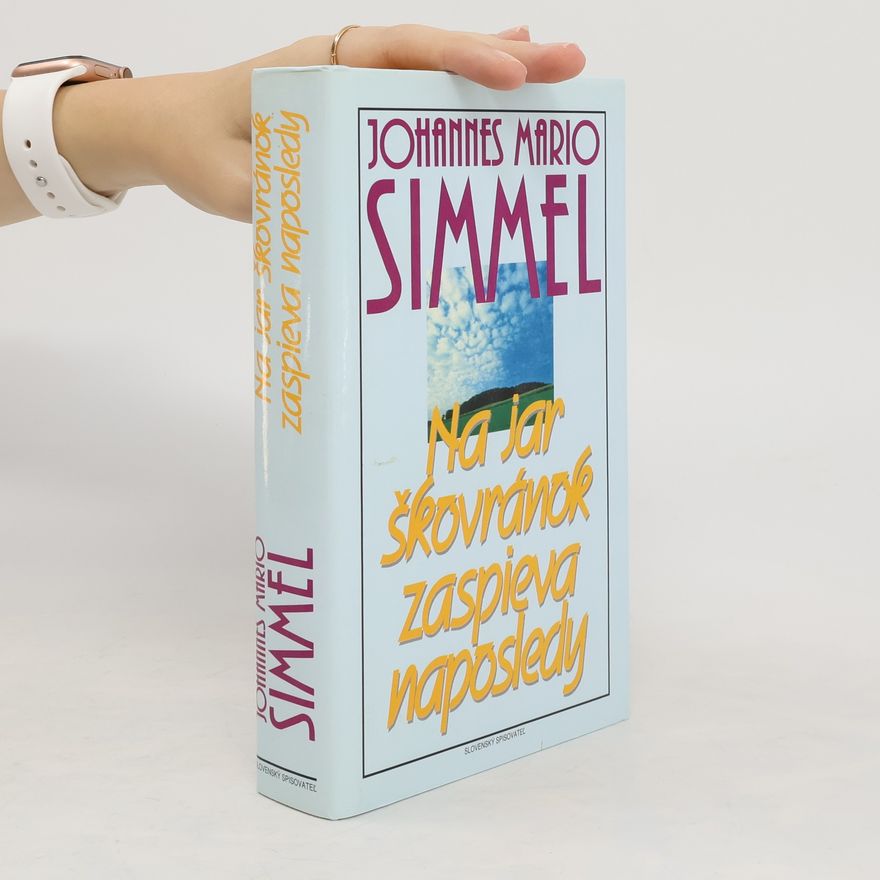Johannes Mario Simmel Na jar škovránok zaspieva naposledy