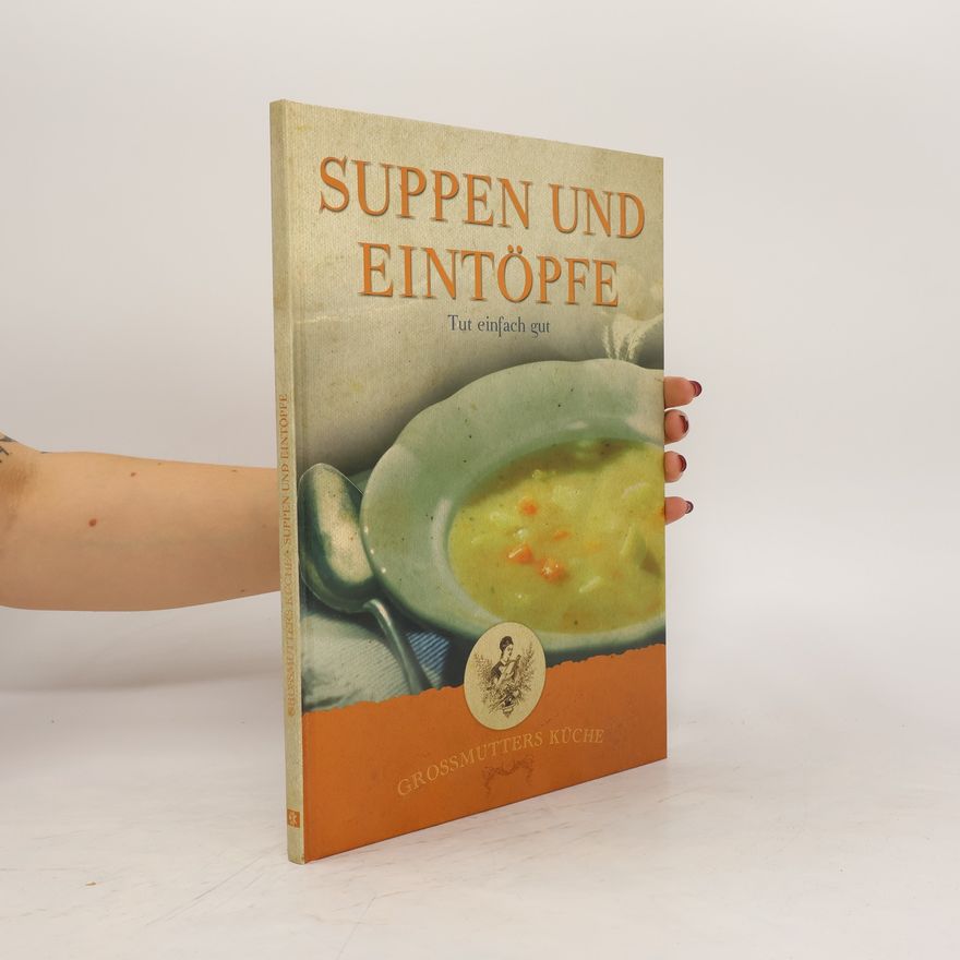 Kolektiv autorů Großmutters Küche - Suppen und Eintöpfe