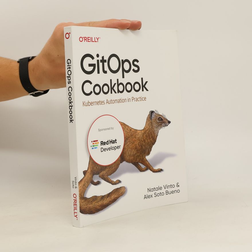 Alex Soto Bueno GitOps cookbook. Kubernetes automation in practice
