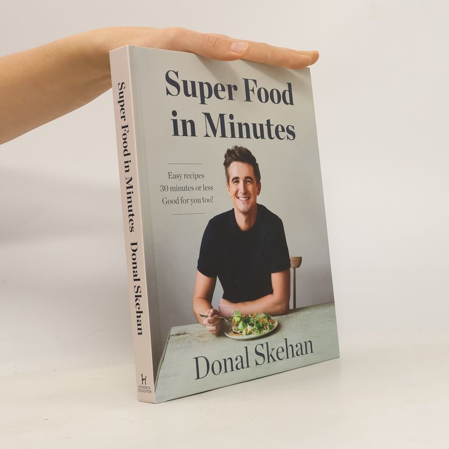 Donal Skehan Donal's Super Food in Minutes