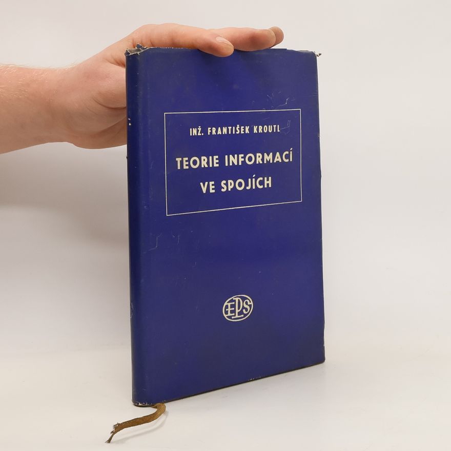 František Kroutl Teorie informací ve spojích