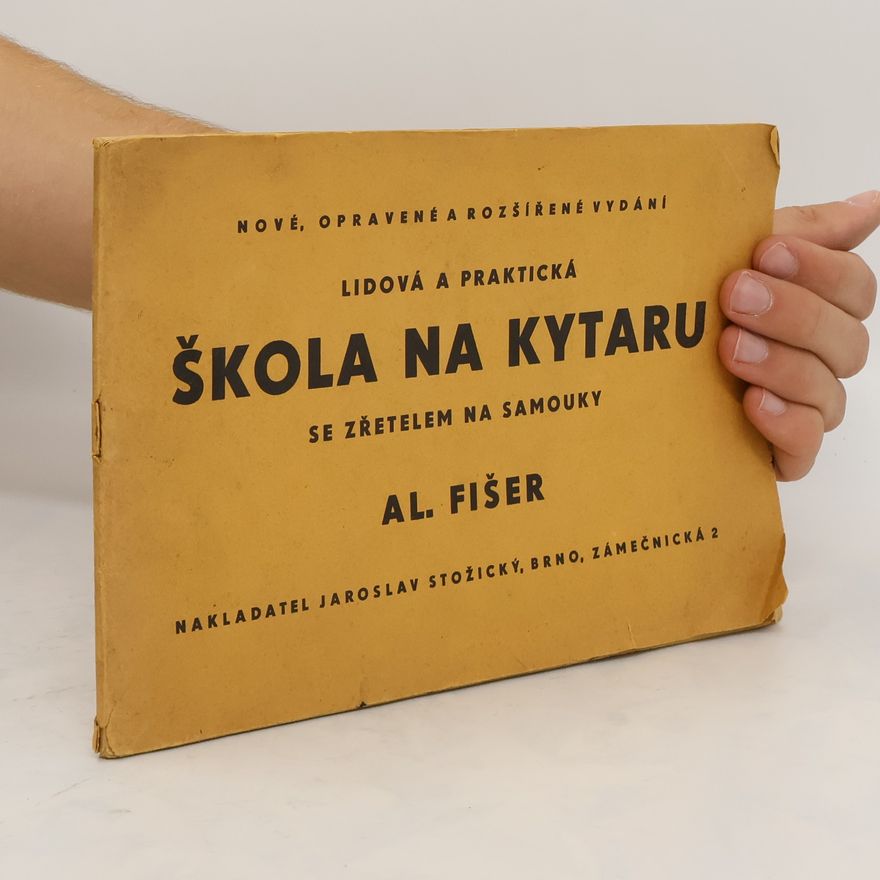 Al. Fišer Lidová a praktická škola na kytaru se zřetelem na samouky