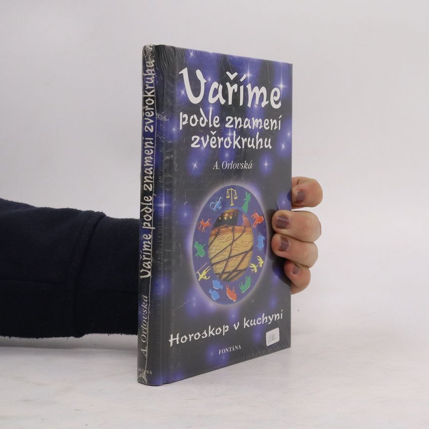 A. Orlovská Vaříme podle znamení zvěrokruhu