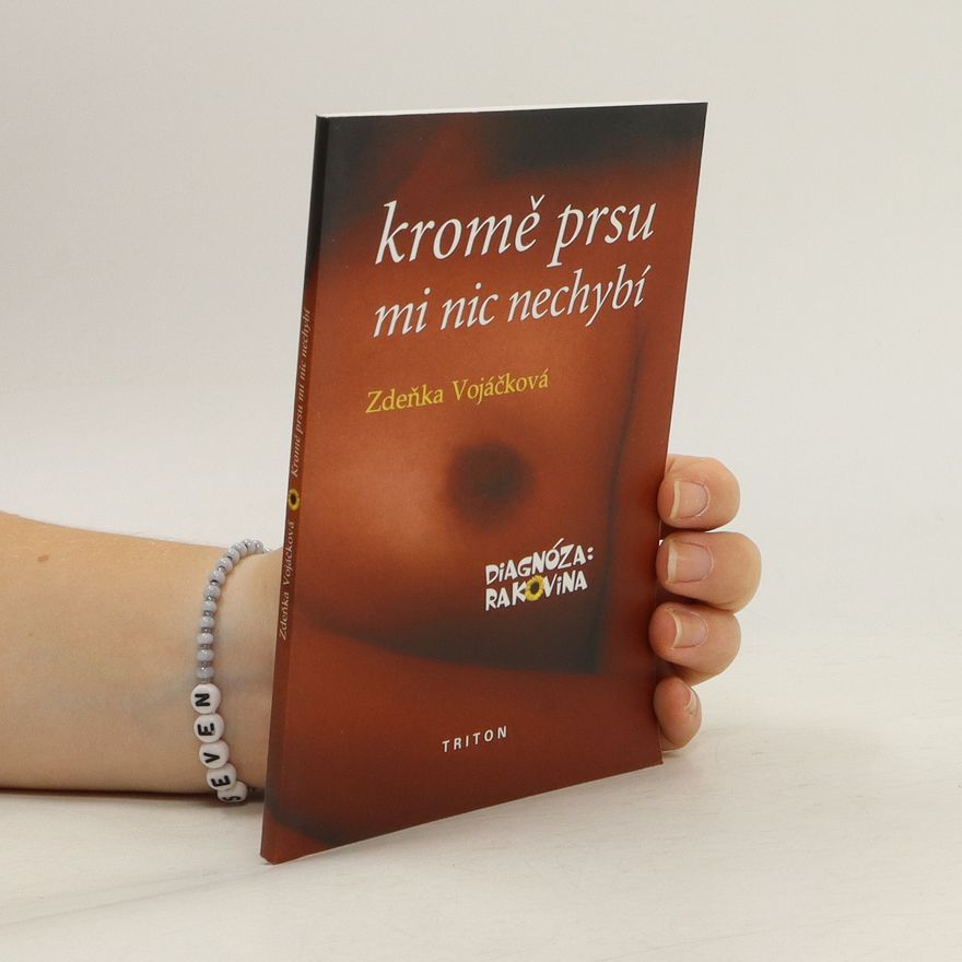 Zdeňka Vojáčková Kromě prsu mi nic nechybí