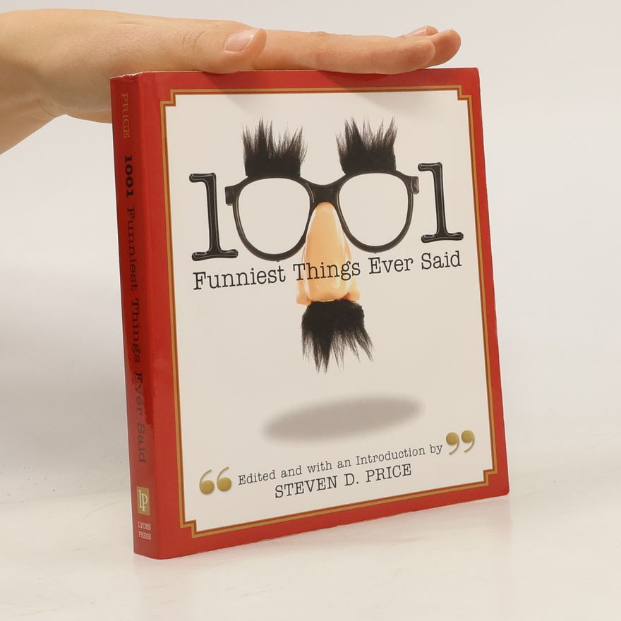 Steven D. Price 1001 Funniest Things Ever Said