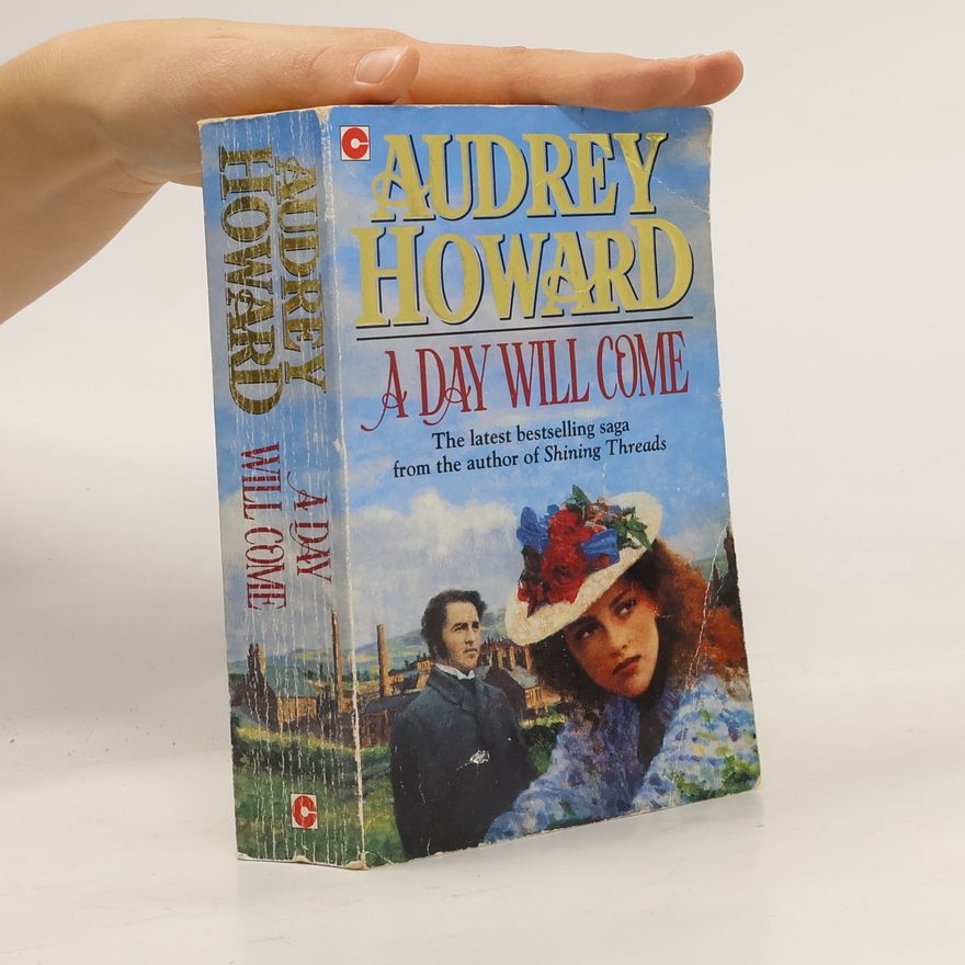 Audrey Howard A Day Will Come