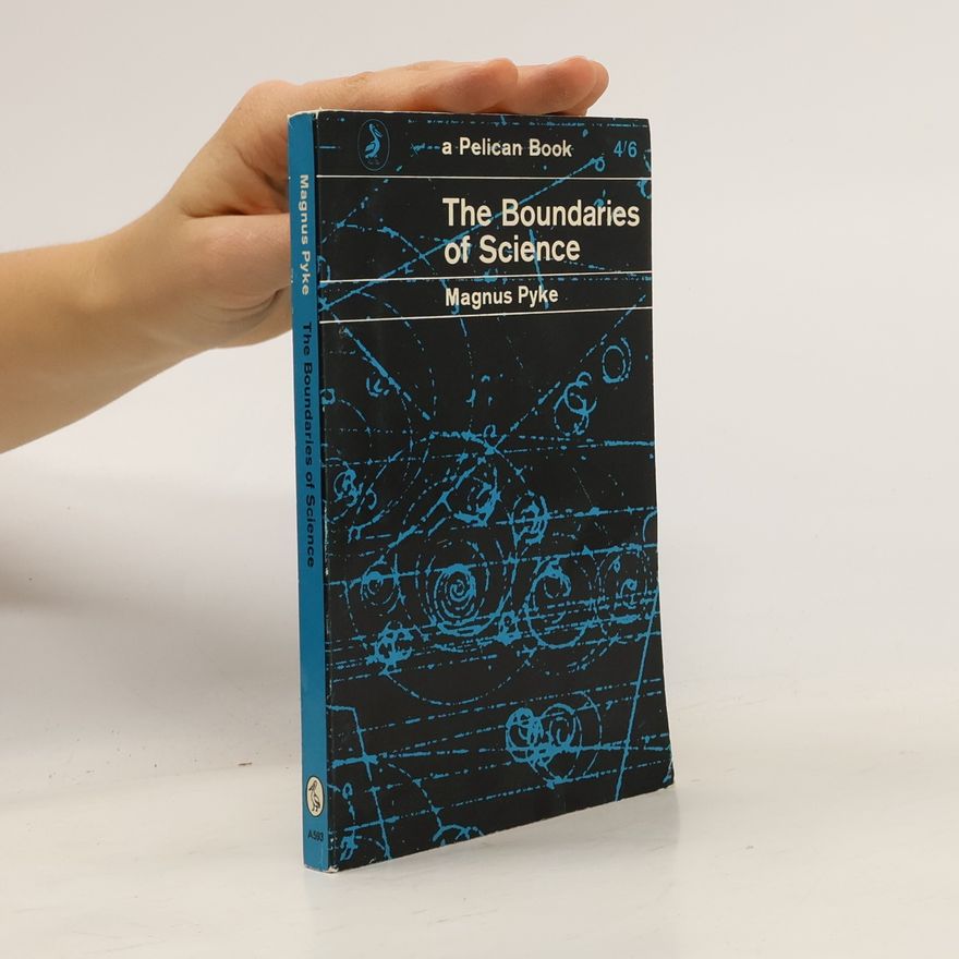 Magnus Pyke The Boundaries of Science