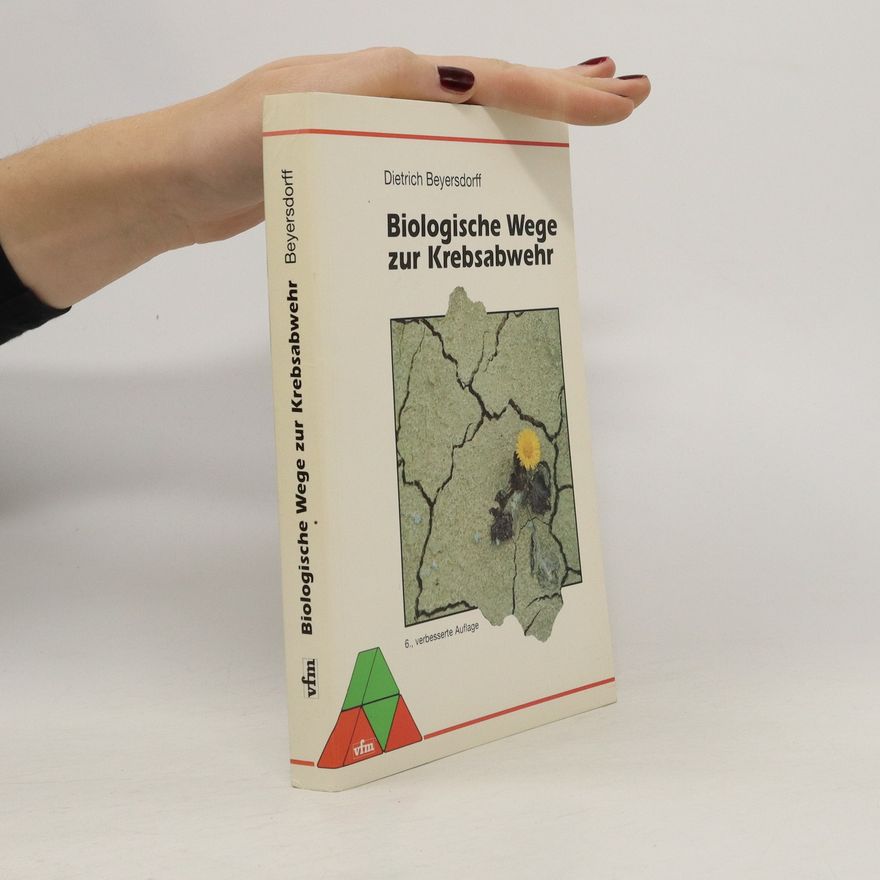 Dietrich Beyersdorff Biologische Wege zur Krebsabwehr