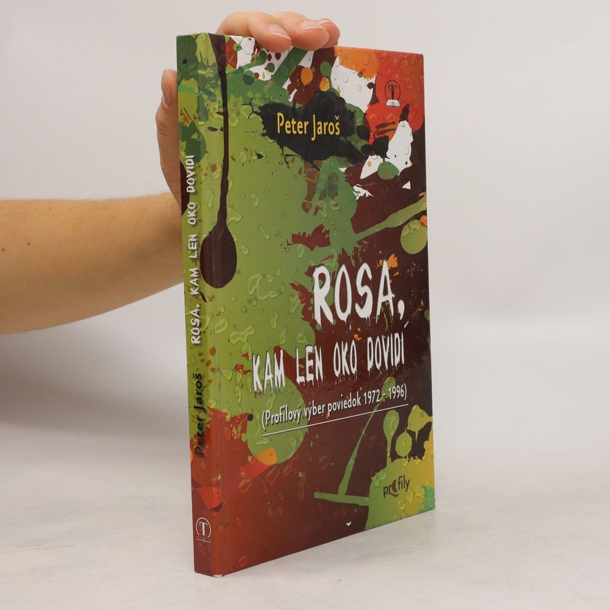 Peter Jaroš Rosa, kam len oko dovidí