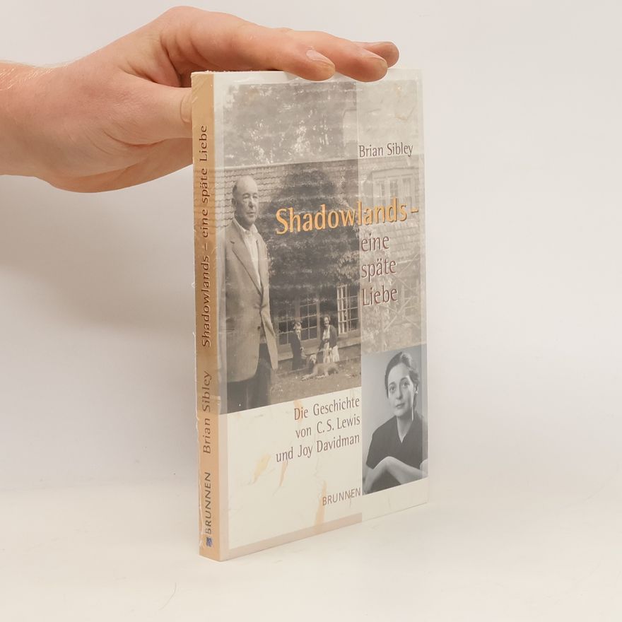 Brian Sibley Shadowlands - eine späte Liebe