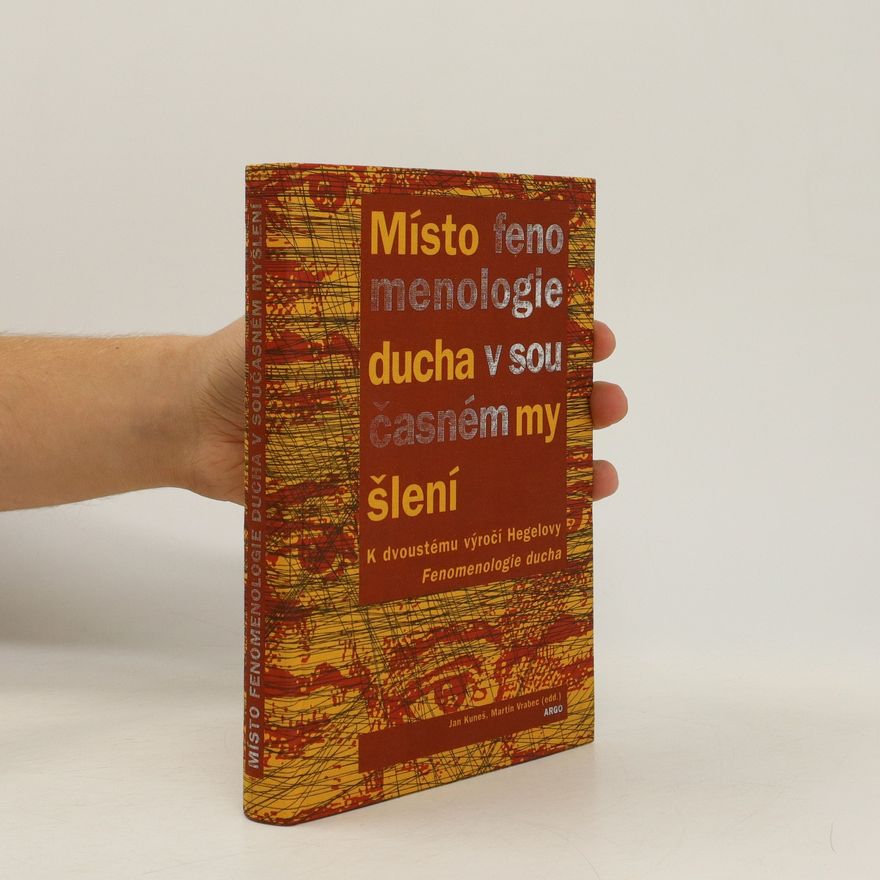 Jan Kuneš Místo fenomenologie ducha v současném myšlení