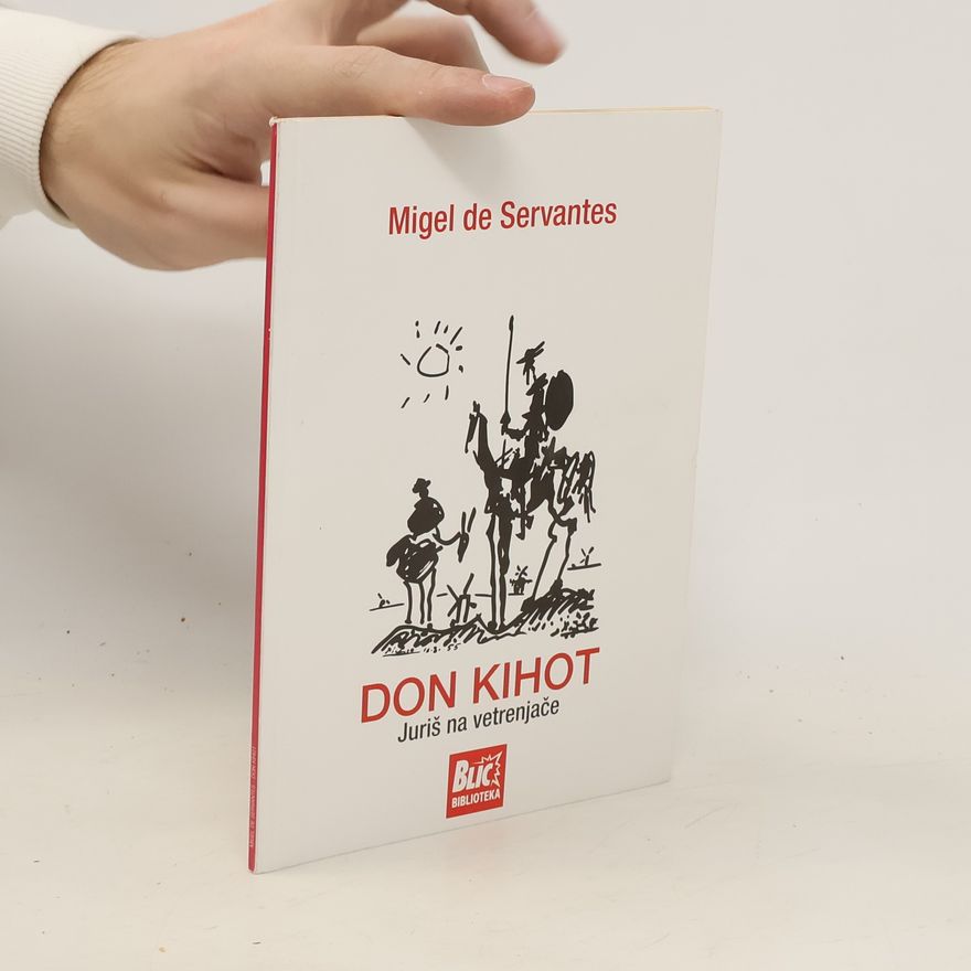 Miguel de Cervantes y Saavedra Don Kihot. Juriš na vetrenjače