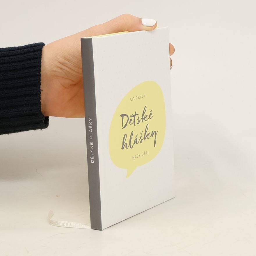 Autorenkollektiv Dětské hlášky, Co řekly naše děti