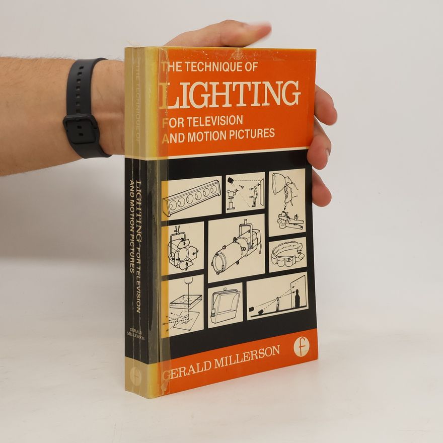 Gerald Millerson The Technique of Lighting for Television and Motion Pictures