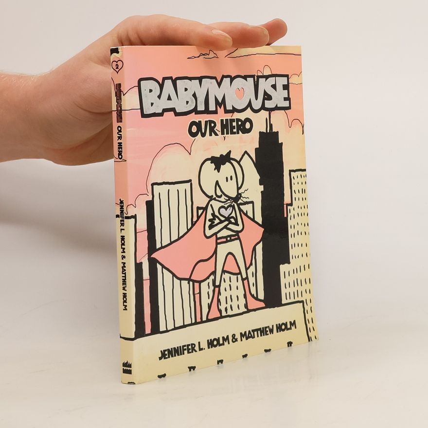 Matthew Holm Babymouse Our Hero
