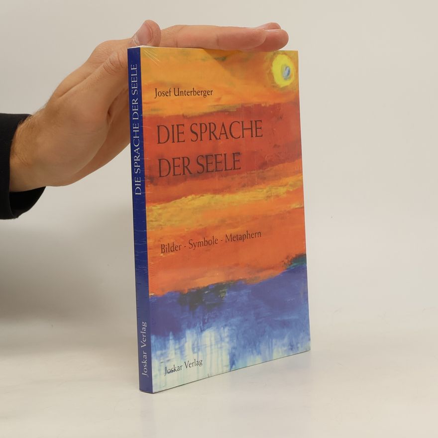 Josef Unterberger Die Sprache der Seele