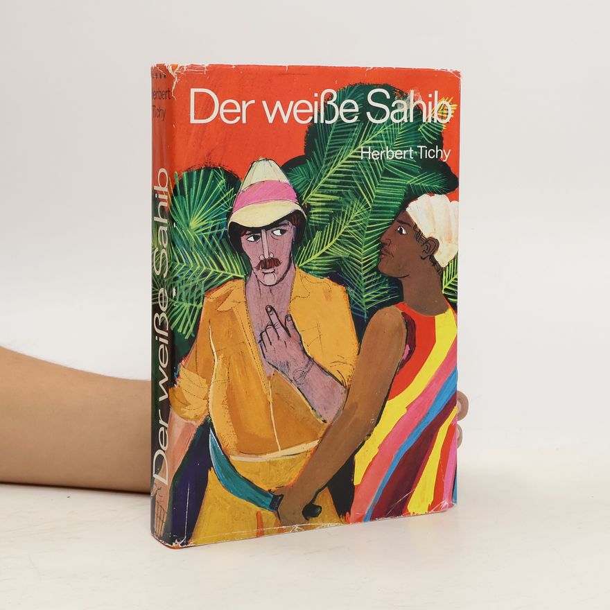 Herbert Tichy Der weiße Sahib