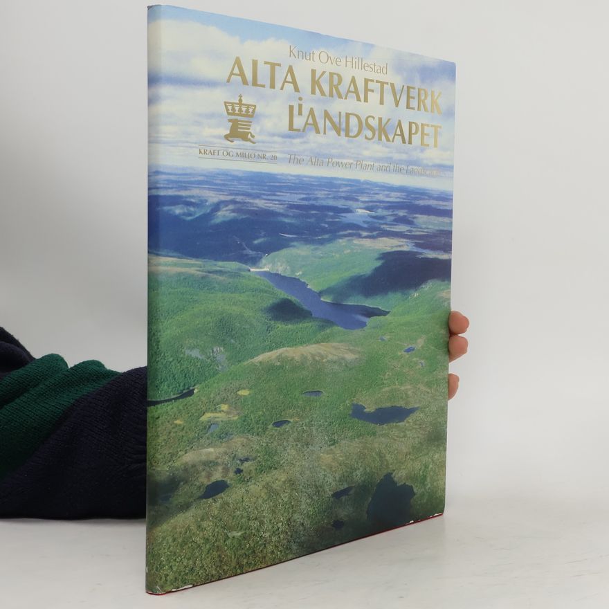 Knut Ove Hillestad Alta Kraftverk L´andskapet