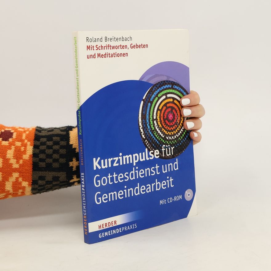 Roland Breitenbach Kurzimpulse für Gottesdienst und Gemeindearbeit