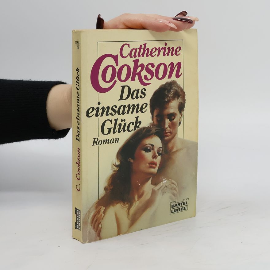 Catherine Cookson Das einsame Glück
