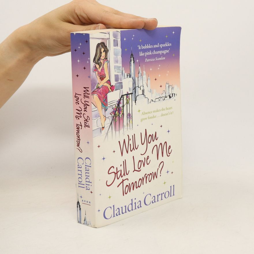 Claudia  Carroll Will You Still Love Me Tomorrow?