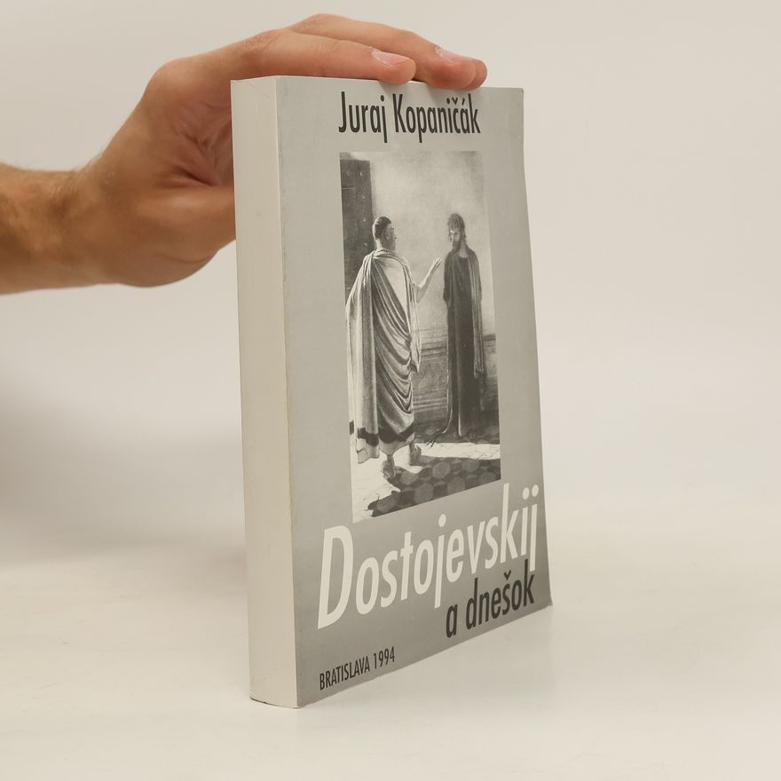 Juraj Kopaničák Dostojevskij a dnešok