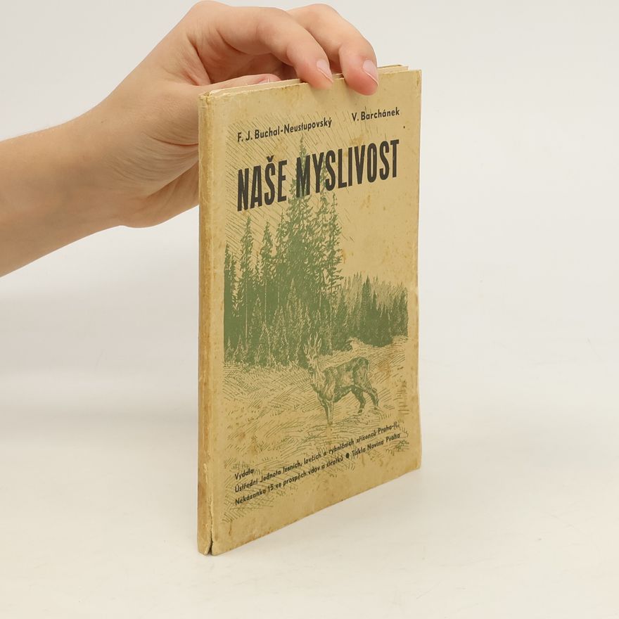 František Josef Buchal Neustupovský Naše myslivost