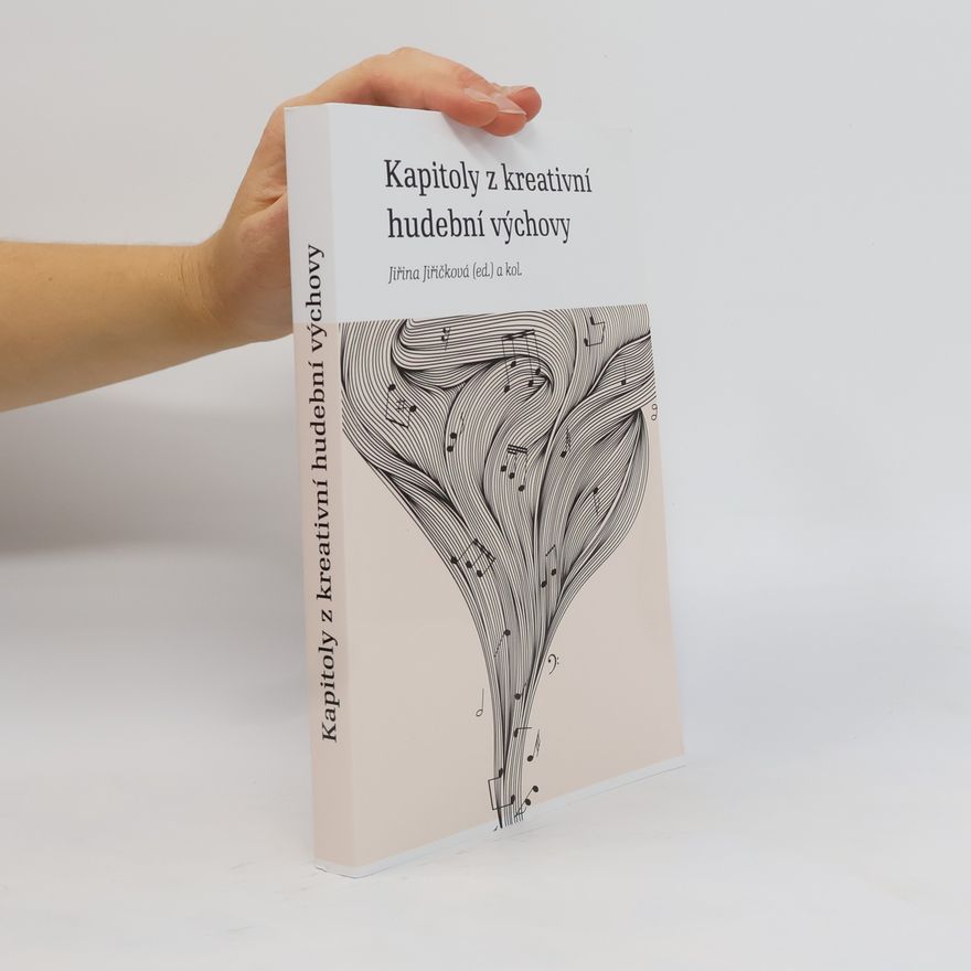 Jiřina Jiřičková Kapitoly z kreativní hudební výchovy