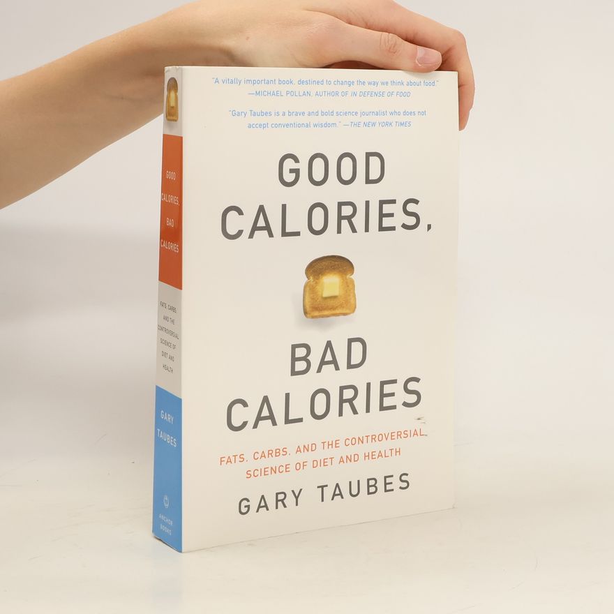 Gary Taubes Good Calories, Bad Calories