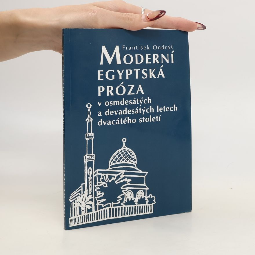 František Ondráš Moderní egyptská próza v osmdesátých a devadesátých letech dvacátého století
