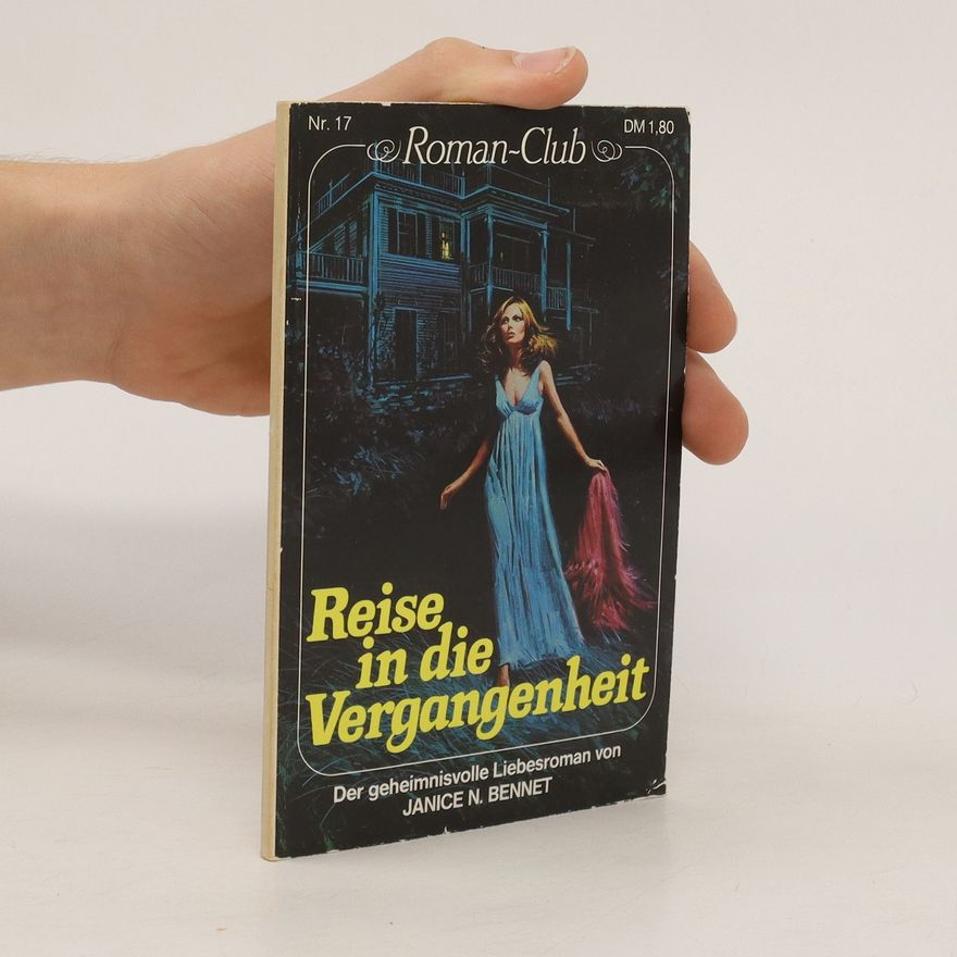 Janice N. Bennet Reise in die Vergangenheit