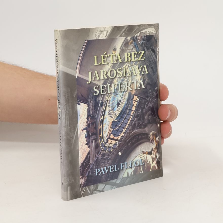 Pavel Flegl Léta bez Jaroslava Seiferta