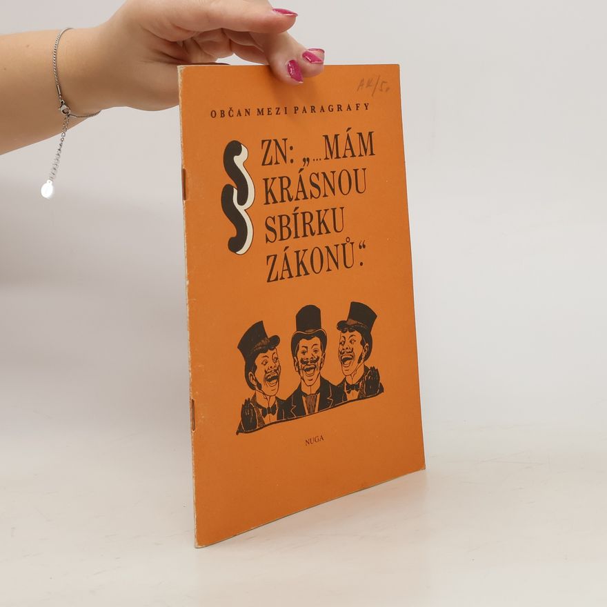 Autorenkollektiv Zn:"... mám krásnou sbírku zákonů"