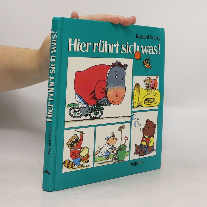Richard Scarry Hier rührt sich was!