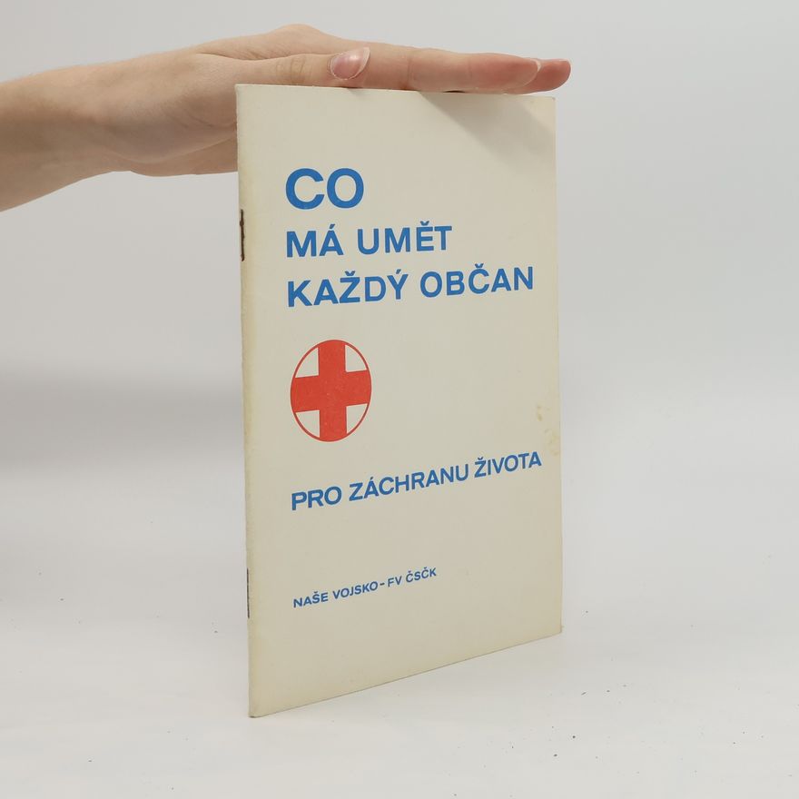 Collectif d'auteurs Co má vědět a umět každý občan pro záchranu života
