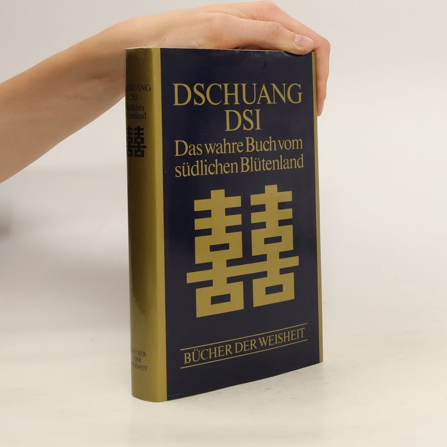 Dschuang Dsi das wahre Buch vom südlichen Blütenland