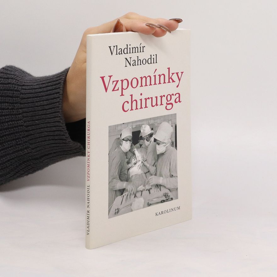 Vladimír Nahodil Vzpomínky chirurga