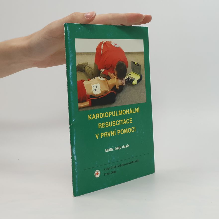 Juljo Hasík Kardiopulmonální resuscitace v první pomoci