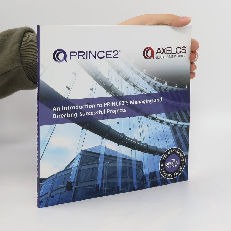 Autorenkollektiv An introduction to PRINCE2. Managing and directing successful projects PRINCE2