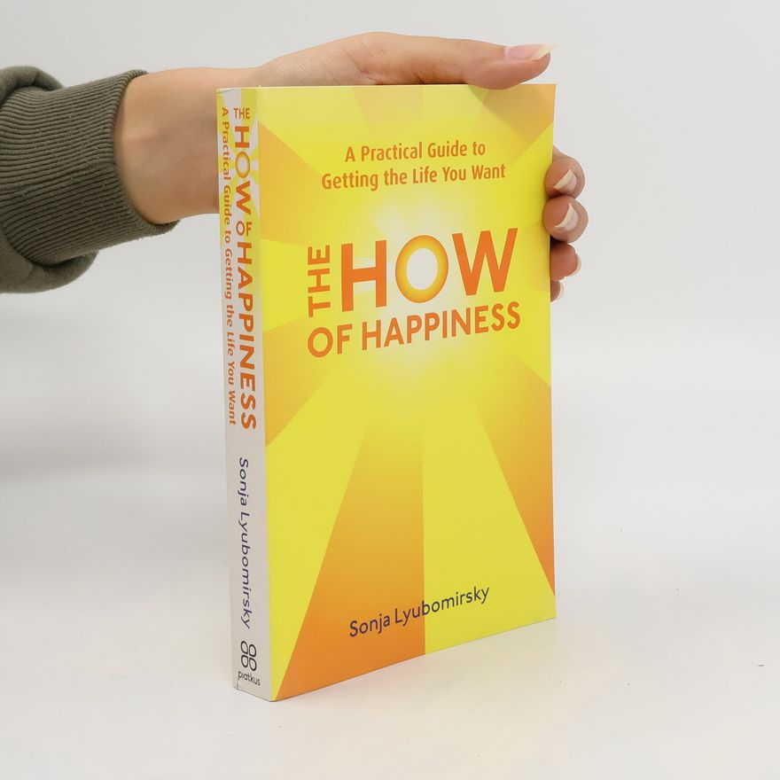 Sonja Lyubomirsky The How of Happiness