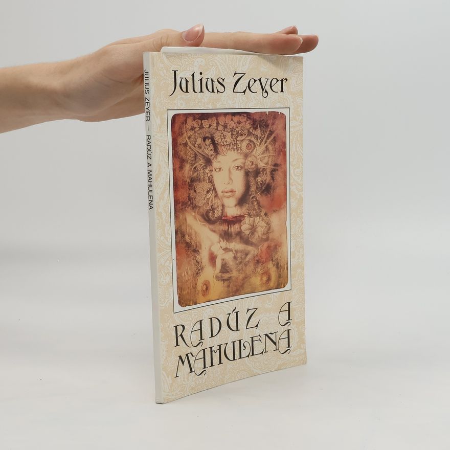 Kateřina Fejlková Julius Zeyer, Radúz a Mahulena