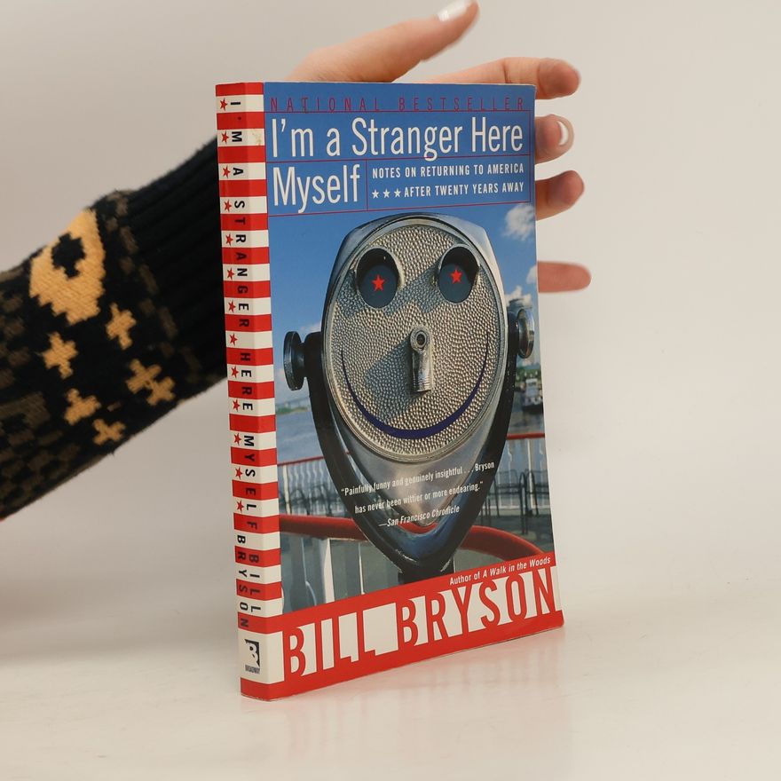 Bill Bryson I'm a stranger here myself : notes on returning to America after twenty years away
