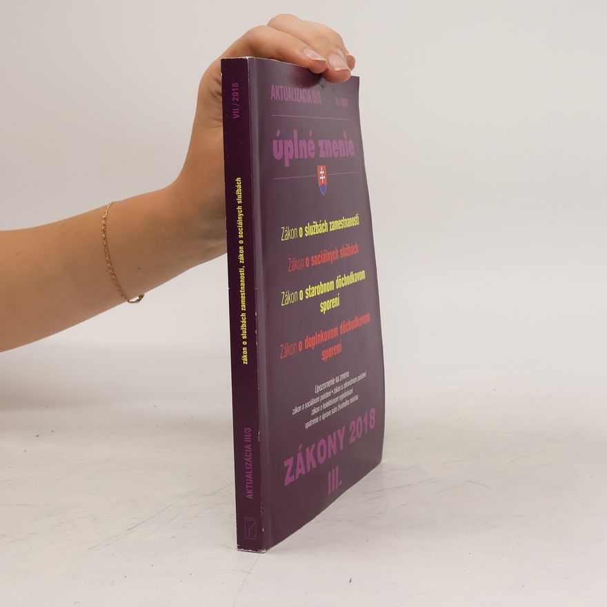 Kolektiv autorů Aktualizácia III/3 2018. Úplné znenie zákonov po novele